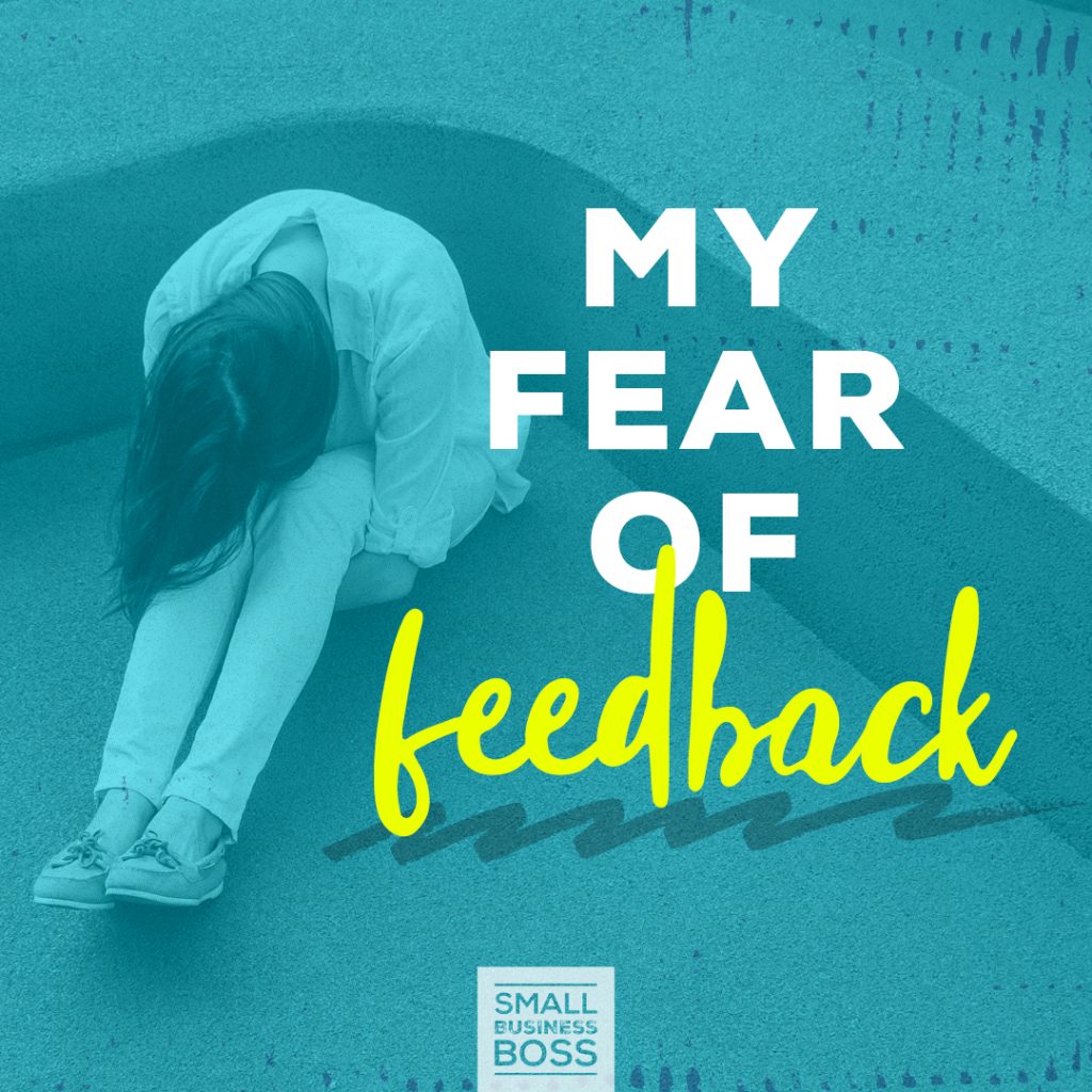 My Fear of Feedback