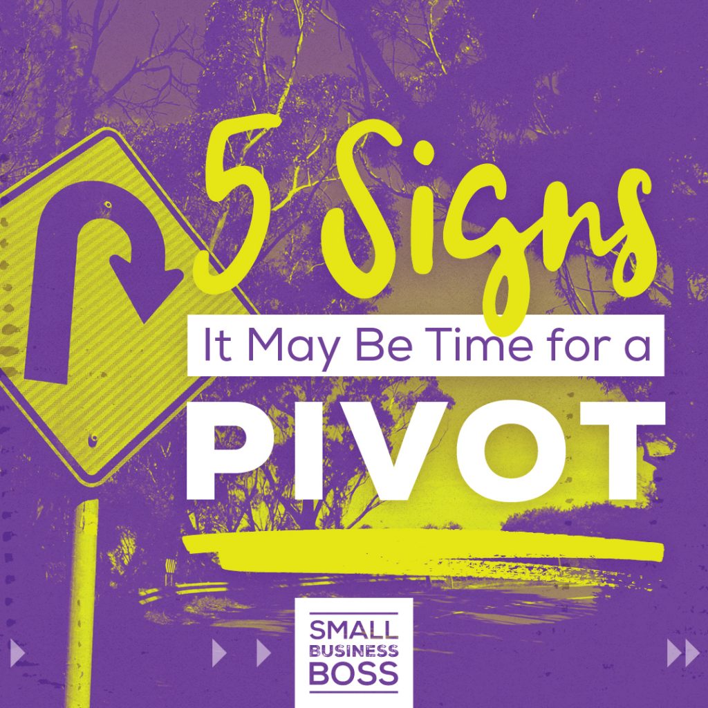 5 Signs It May Be Time for a Pivot