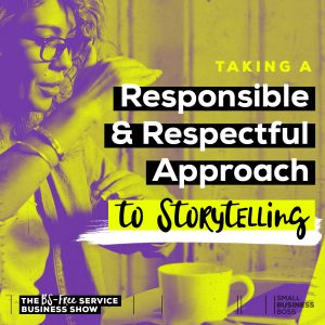 text that reads "taking a responsible & respectful approach to story telling"