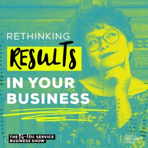 image of a woman thinking with text that reads "rethinking results in your business"