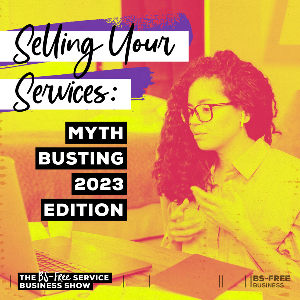 Selling Your Services: Myth Busting 2023 Edition