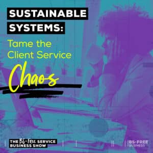 Tame the Client Service Chaos