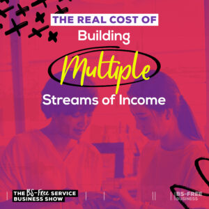The Real Cost of Building Multiple Streams of Income