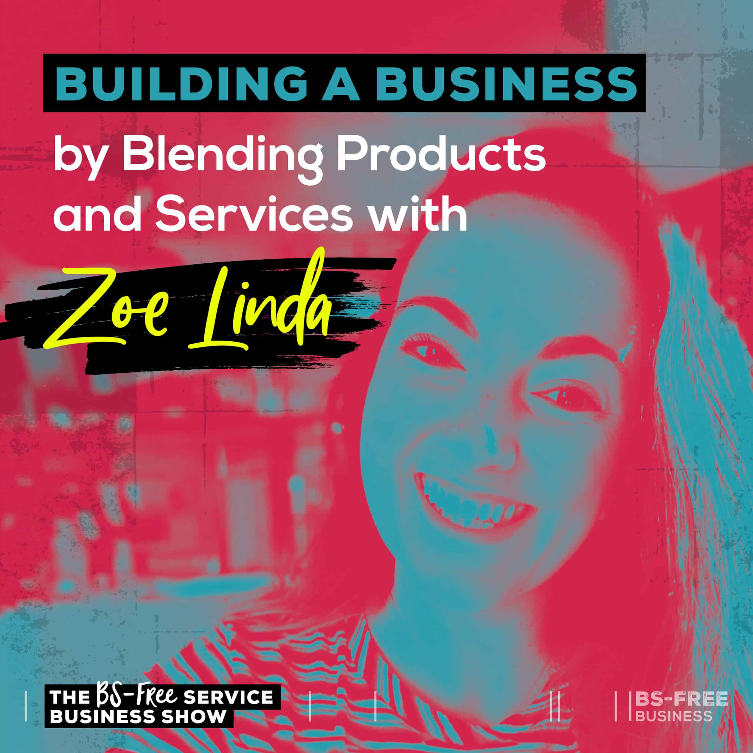 building a business by blending products and services with zoe linda