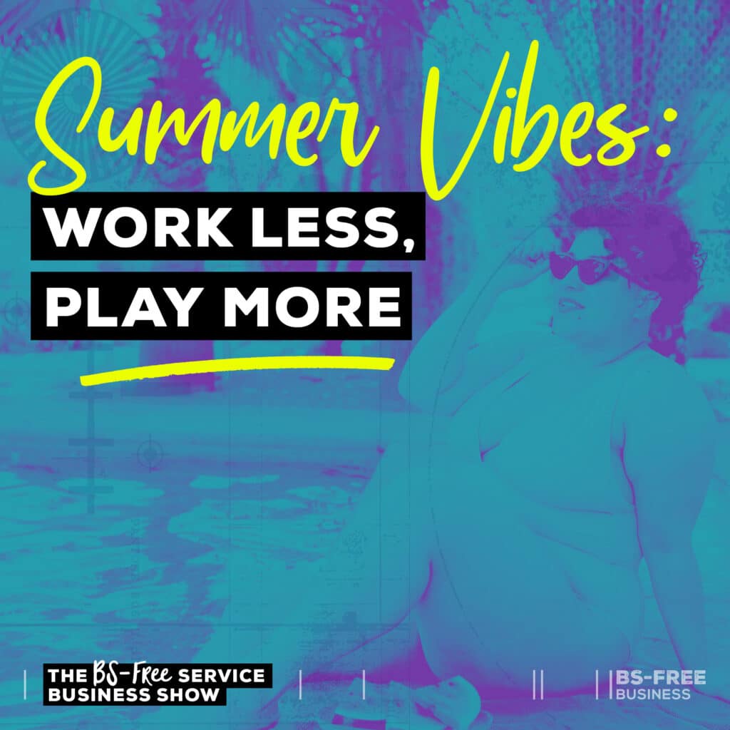 Summer Vibes: Work Less, Play More