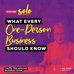 Staying Solo: What Every One-Person Business Should Know