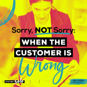 Sorry, Not Sorry: When the Client is Wrong