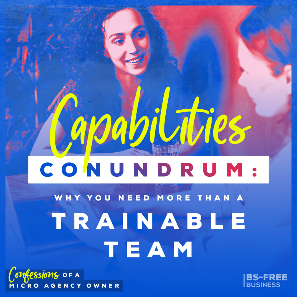 Capabilities Conundrum: Why You Need More Than a Trainable Team