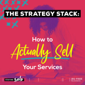 The Strategy Stack: How to Actually Sell Your Services