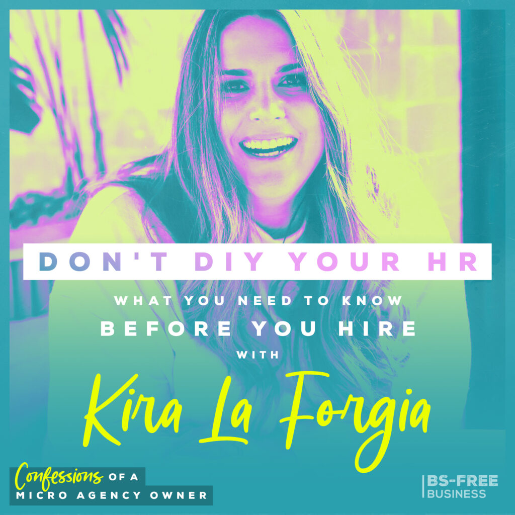 Kira Don’t DIY Your HR: What You Need to Know Before You Hire with Kira La Forgia