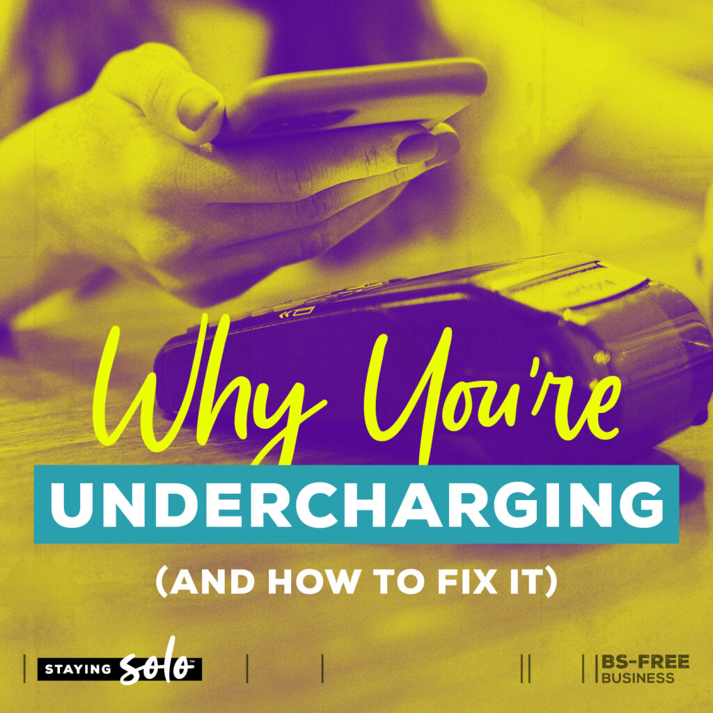 Why You’re Undercharging (And How to Fix It)