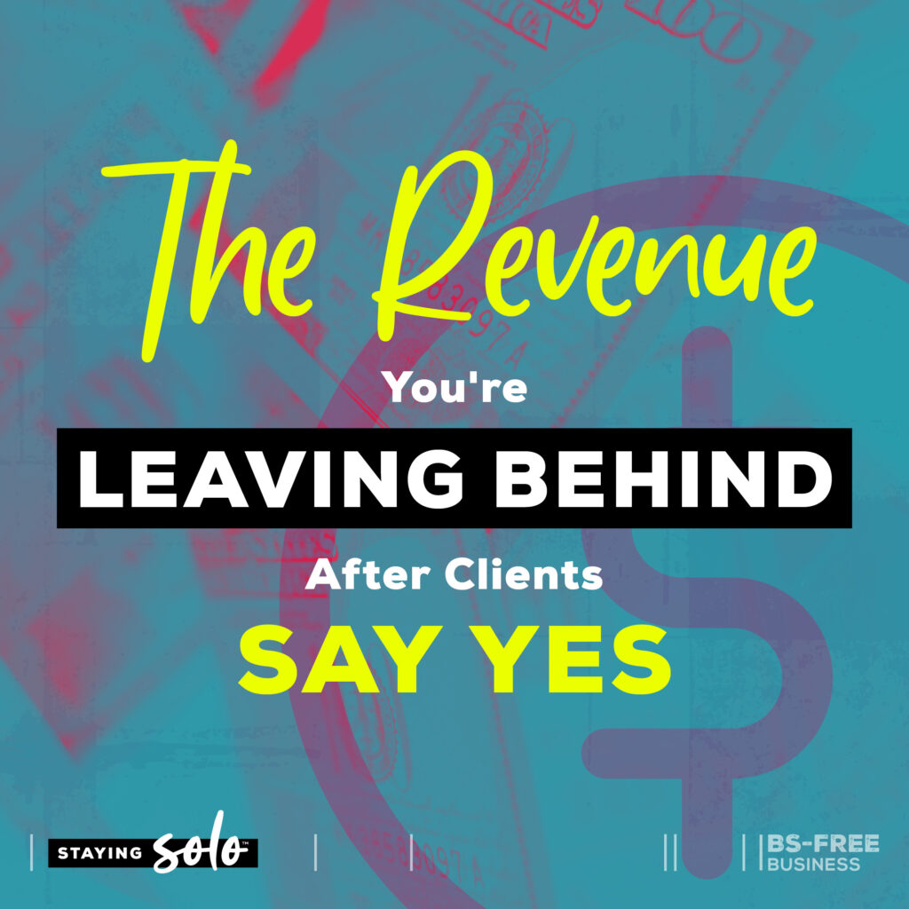 The Revenue You’re Leaving Behind After Clients Say Yes