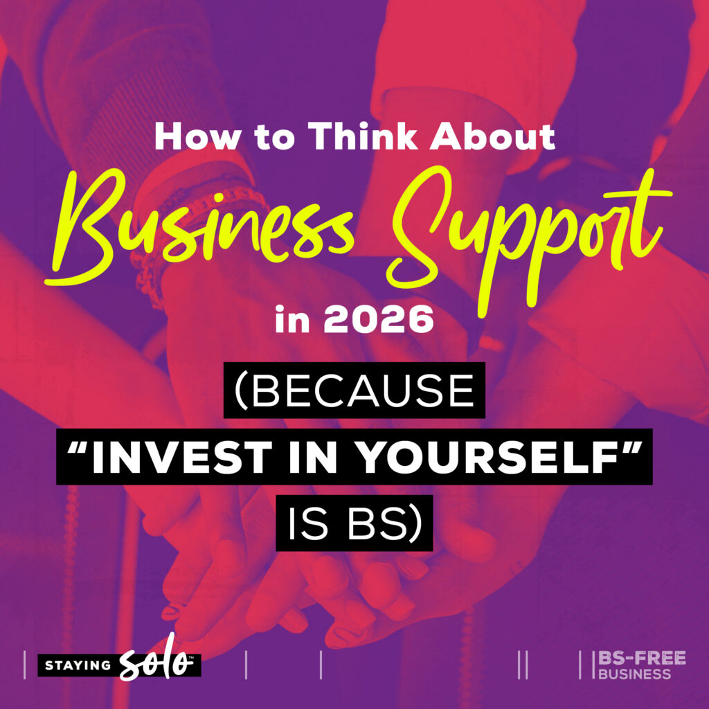 How to Think About Business Support in 2026 (Because “Invest in Yourself” is BS)