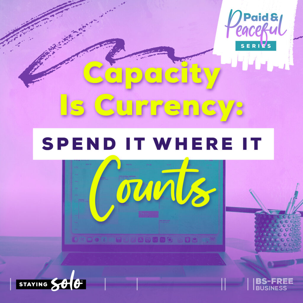Capacity Is Currency: Spend It Where It Counts