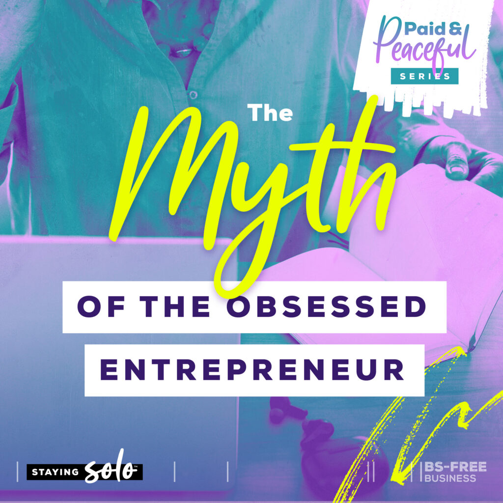 The Myth of the Obsessed Entrepreneur